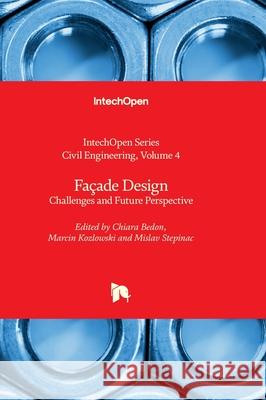 Fa?ade Design - Challenges and Future Perspective Assed Haddad Chiara Bedon Marcin Kozlowski 9780850141863 Intechopen