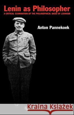 Lenin as Philosopher Anton Pannekoek 9780850361865