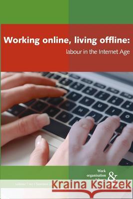 Working online, living offline: Labour in the Internet Age Ursula Huws 9780850366167 The Merlin Press Ltd