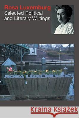 Rosa Luxemburg : Selected Political and Literary Writings Michael Jones 9780850366938 Merlin Press