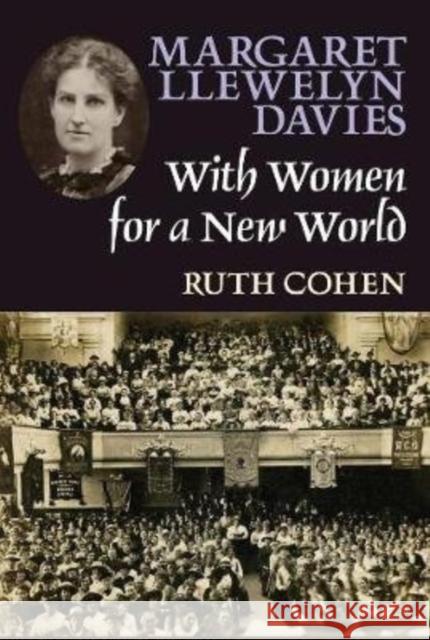 Margaret Llewelyn Davies: With Women for a New World Ruth Cohen 9780850367591 The Merlin Press Ltd