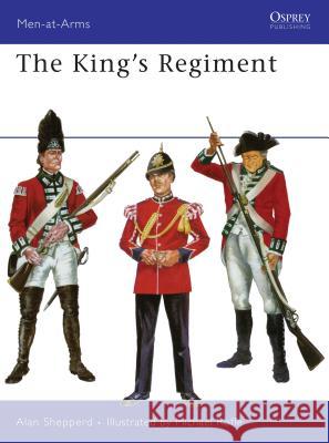 The King’s Regiment Alan Shepperd, Michael Roffe 9780850451207