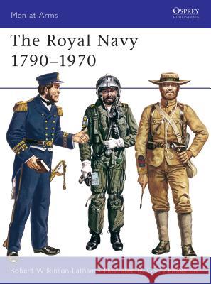 The Royal Navy, 1790-1970 Wilkinson-Latham, Robert 9780850452488