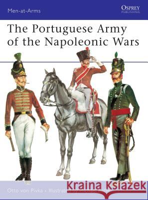 The Portuguese Army of the Napoleonic Wars Pivka, Otto Von 9780850452518