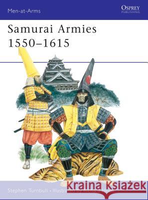 Samurai Armies 1550-1615 Turnbull, Stephen 9780850453027