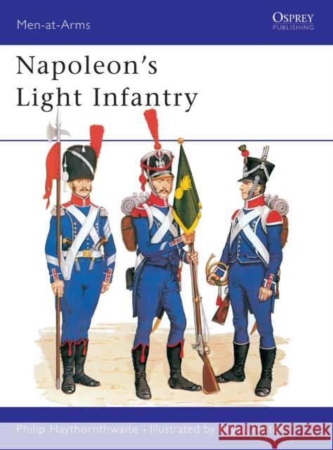 Napoleon's Light Infantry Philip J. Haythornthwaite 9780850455212