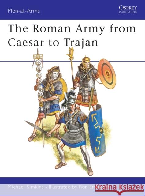 The Roman Army from Caesar to Trajan Simkins, Michael 9780850455281 Osprey Publishing (UK)