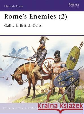 Rome's Enemies (2): Gallic & British Celts Wilcox, Peter 9780850456066