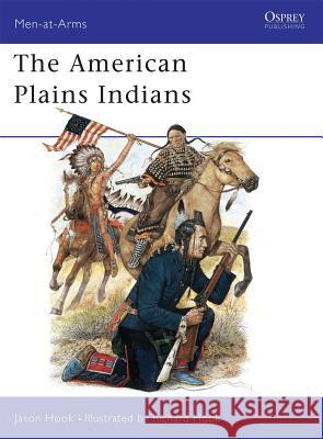 The American Plains Indians Jason Hook 9780850456080 Osprey Publishing (UK)