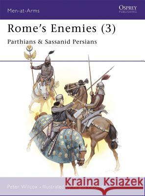 Rome's Enemies (3): Parthians & Sassanid Persians Wilcox, Peter 9780850456882