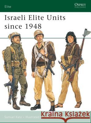 Israeli Elite Units Since 1948 Samuel Katz 9780850458374