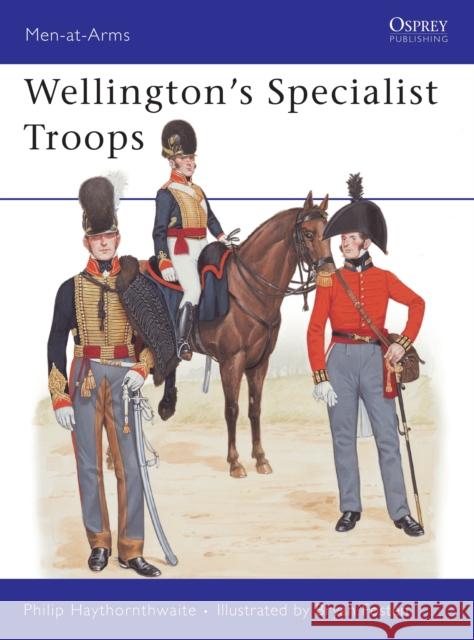 Wellington's Specialist Troops Philip J. Haythornthwaite 9780850458626