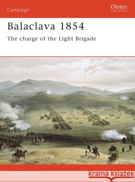 Balaclava 1854: The Charge of the Light Brigade Sweetman, John 9780850459616 Osprey Publishing (UK)