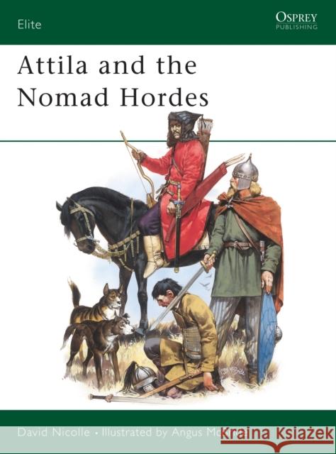 Attila and the Nomad Hordes David Nicolle Angus McBride 9780850459968