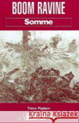 Boom Ravine Somme Pidgeon, Trevor 9780850526127 Pen & Sword Books