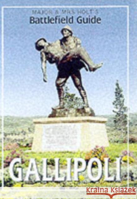 Major & Mrs Holt's (Gallipoli) Battlefield Guide to Gallipoli Valmai Holt 9780850526387 0