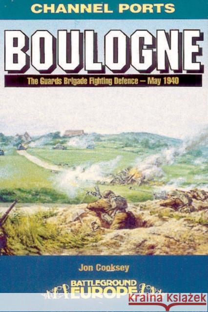 Boulogne Jon Cooksey Beville Stanier 9780850528145 Pen & Sword Books Ltd