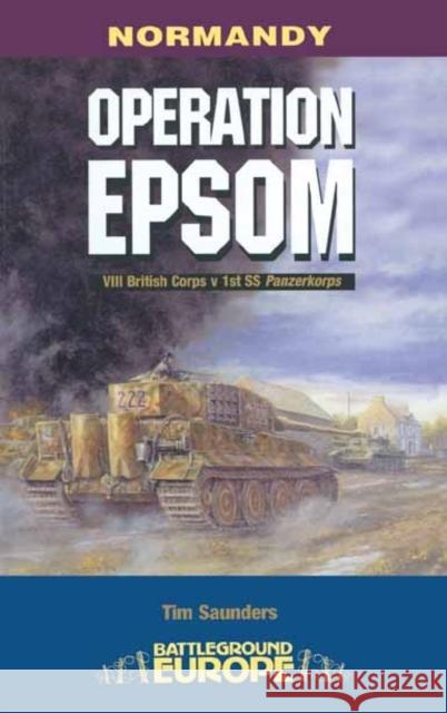 Operation Epsom Tim Saunders 9780850529548 Pen & Sword Books Ltd