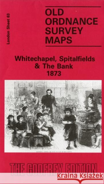 Whitechapel, Spitalfields and the Bank 1873: London Sheet 063.1 Alan Godfrey 9780850541601