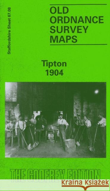 Tipton 1904: Staffordshire Sheet 67.08 Robin Pearson 9780850542257 Alan Godfrey Maps