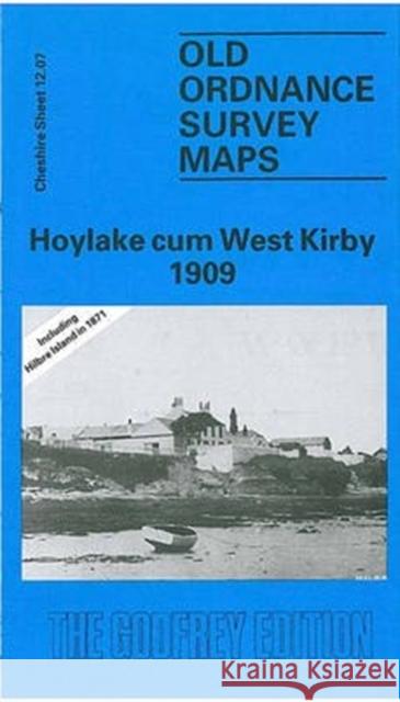 Hoylake Cum West Kirby 1909: Cheshire Sheet 12.07 David Thompson 9780850544527 Alan Godfrey Maps