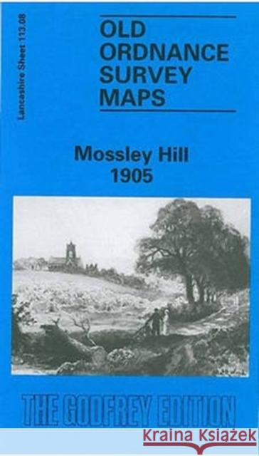 Mossley Hill 1905: Lancashire Sheet 113.08 Naomi Evetts 9780850545203 Alan Godfrey Maps