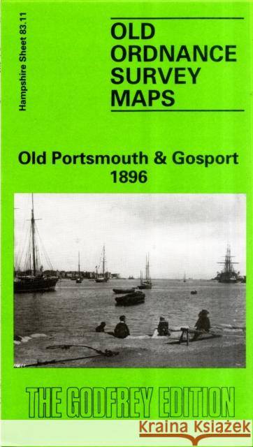 Old Portsmouth and Gosport 1896: Hampshire Sheet 83.11 Sarah Quail 9780850545289 Alan Godfrey Maps