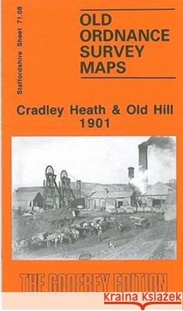 Cradley Heath and Old Hill 1901: Staffordshire Sheet 71.08 Robin Pearson 9780850547313 Alan Godfrey Maps