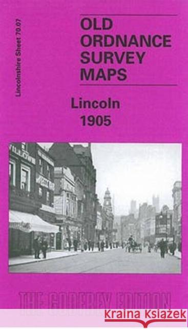 Lincoln 1905: Lincolnshire Sheet 070.07 Richard Oliver 9780850548013 Alan Godfrey Maps