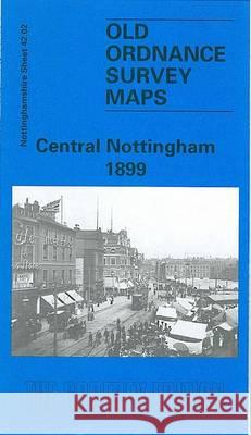 Central Nottingham 1899: Nottinghamshire Sheet 42.02 Alan Godfrey 9780850549331 Alan Godfrey Maps