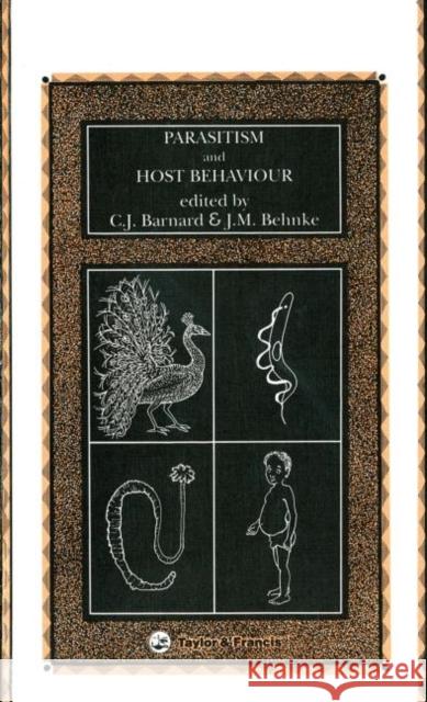 Parasitism and Host Behaviour Raymond Bonnett Barnard F. Barnard C. F. Barnard 9780850664980 CRC Press