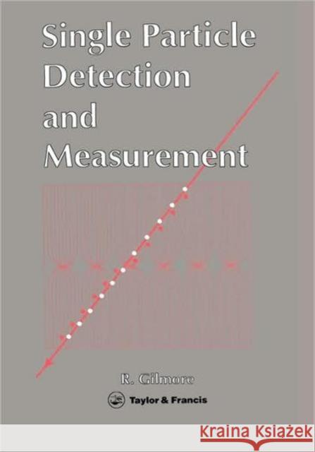 Single Particle Detection and Measurement Gilmore, R. S. 9780850667554 Taylor & Francis