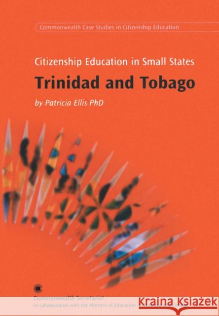 Citizenship Education in Small States: Trinidad and Tobago Patricia Ellis 9780850927306 Commonwealth Secretariat