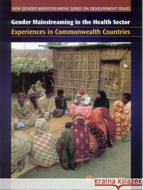 Gender Mainstreaming in the Health Sector: Experiences in Commonwealth Countries Commonwealth Secretariat 9780850927337 Commonwealth Secretariat