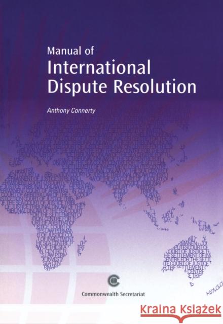 A Manual of International Dispute Resolution Anthony Connerty 9780850928372 Commonwealth Secretariat