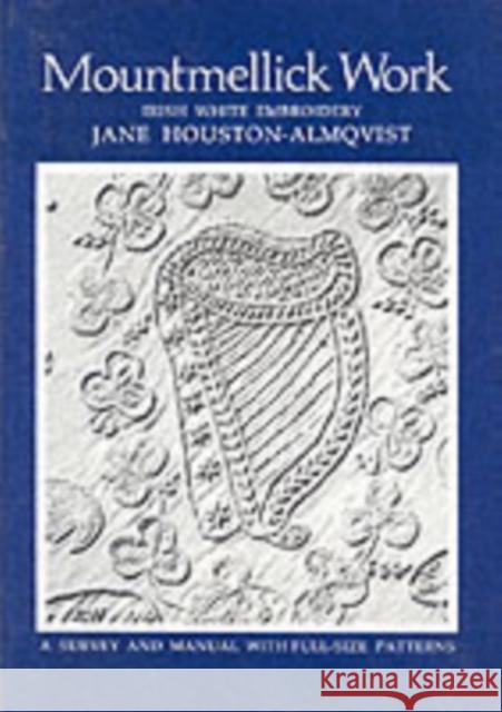 Mountmellick Work: Irish White Embroidery Jane Houston Almqvist 9780851055121 Colin Smythe Ltd