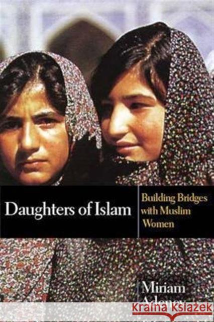 Daughters of Islam: Building Bridges with Muslim Women  9780851112602 Inter-Varsity Press