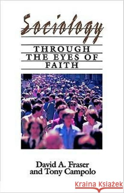 Sociology Through the Eyes of Faith David Fraser Tony Campolo  9780851114309 Apollos