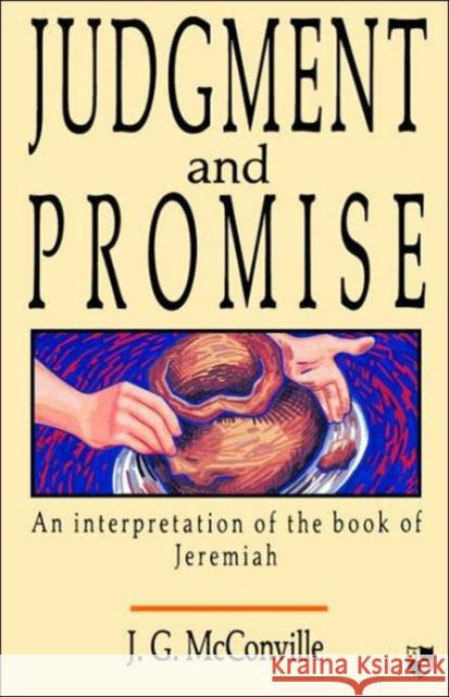 Judgment and Promise: Interpretation of the Book of Jeremiah J. G. McConville   9780851114316 Apollos