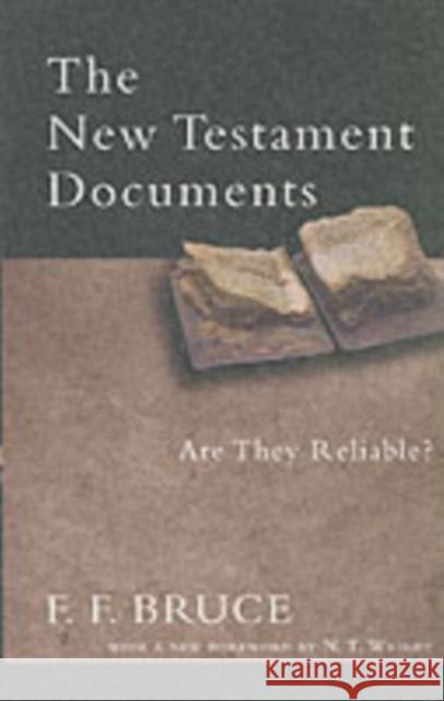 The New Testament Documents: Are They Reliable? F F (Author) Bruce 9780851115252 INTER-VARSITY PRESS