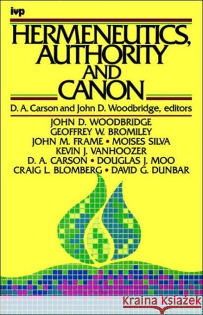 Hermeneutics, Authority and Canon D. A. Carson John D. Woodbridge  9780851115726 Inter-Varsity Press