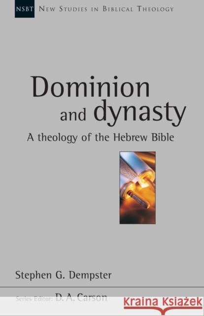 Dominion and dynasty Dempster, Stephen G. 9780851117836