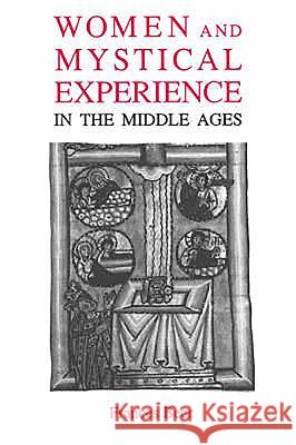 Women and Mystical Experience in the Middle Ages Frances Beer 9780851153438 Boydell Press