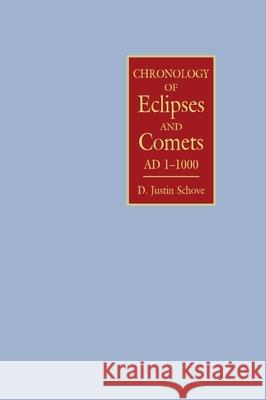 Chronology of Eclipses and Comets Ad 1-1000 D. Justin Schove Alan Fletcher 9780851154060