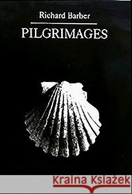 Pilgrimages Richard Barber 9780851154718 Boydell Press