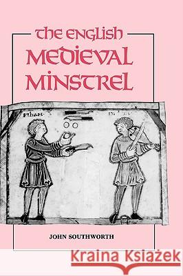 The English Medieval Minstrel Southworth, John 9780851155364