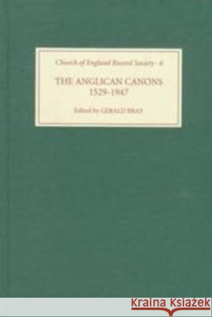 The Anglican Canons, 1529-1947 Gerald Bray 9780851155579