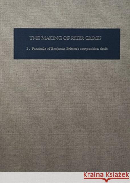 The Making of Peter Grimes: The Facsimile of Britten's Composition Draft [Two-Volume Set] Banks, Paul 9780851156323