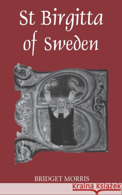 St Birgitta of Sweden Bridget Morris 9780851157276 Boydell Press