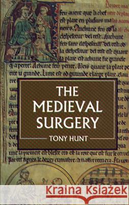 The Medieval Surgery Tony Hunt 9780851157542